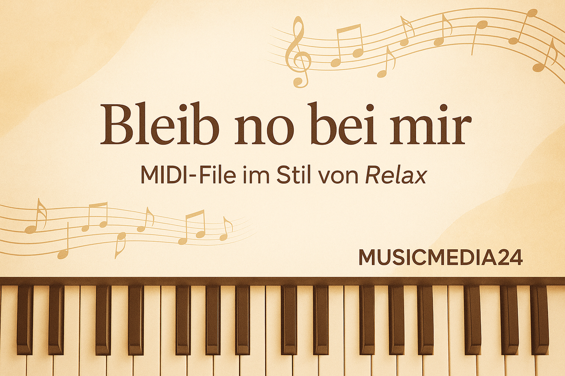 Bleib no bei mir MIDI-File im Stil von Relax - Professionelle Musikproduktion