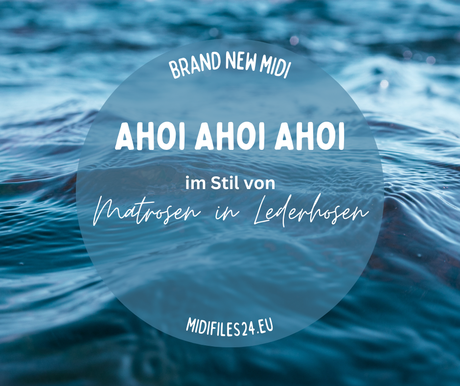 ⚓️ New MIDI: "Ahoi Ahoi Ahoi" in the Style of Matrosen in Lederhosen! ⚓️