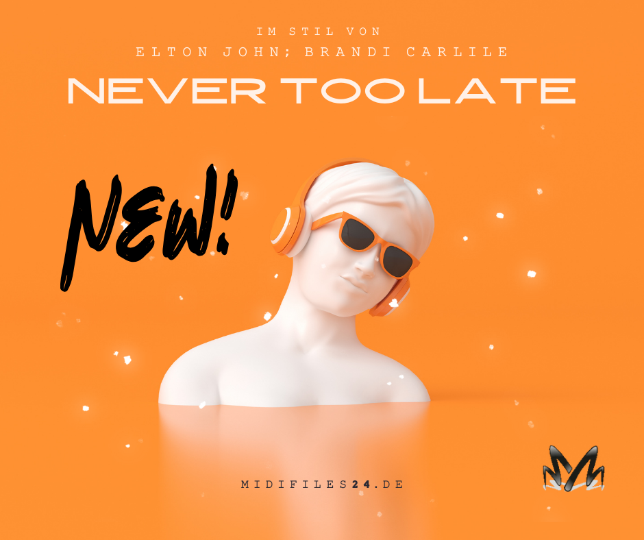 🎹✨ Neues Midi-Release: "Never Too Late" im Stil von Elton John & Brandi Carlile! 🌟