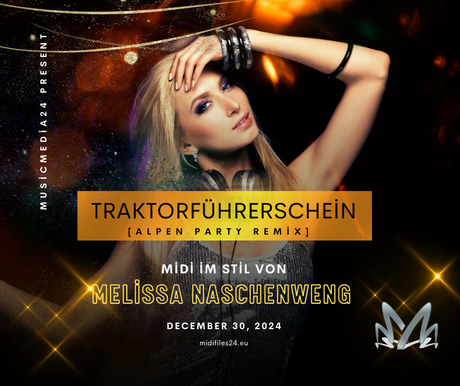 🚜🎶 Neues Midifile: "Traktorführerschein [Alpen Party Remix]" im Stil von Melissa Naschenweng! 🎉